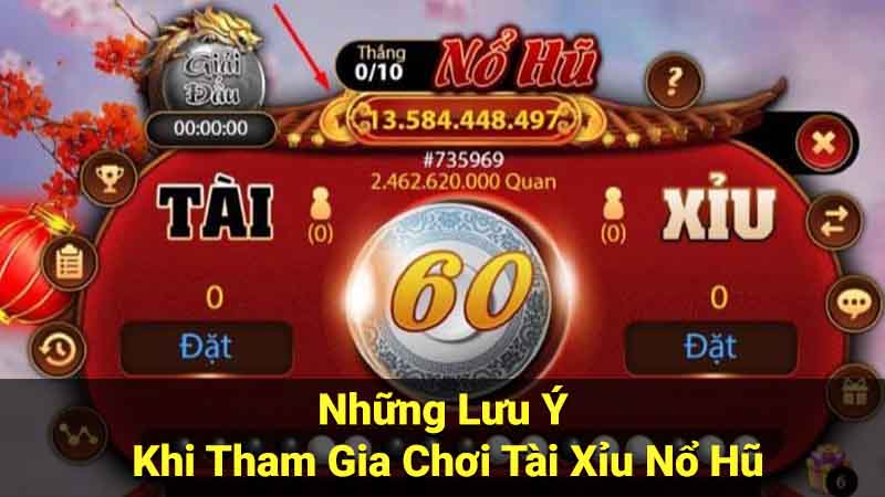 Những Lưu Ý Khi Tham Gia Chơi Tài Xỉu Nổ Hũ